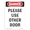 Signmission OSHA Danger Sign, 10" Height, Rigid Plastic, Portrait Please Use Or Door, Portrait, V-2163 OS-DS-P-710-V-2163 - alternate 1